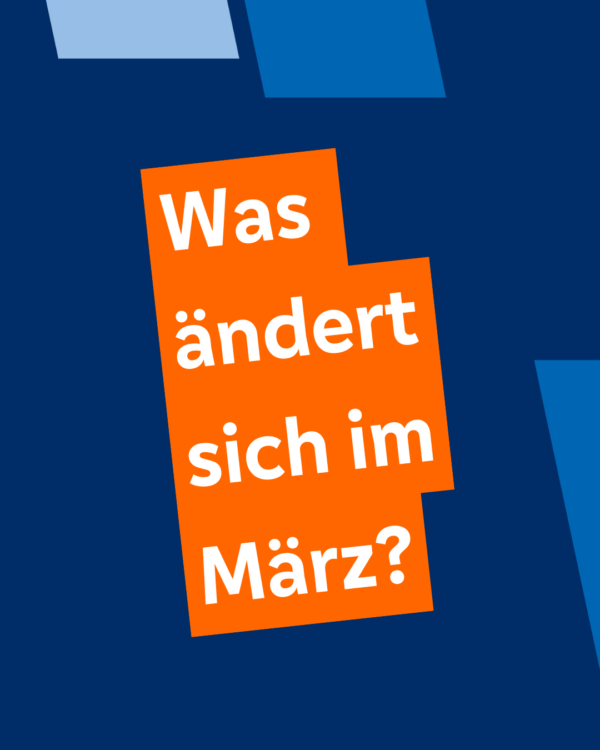 Was ändert sich im März 2026