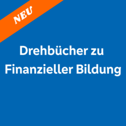 Drehbücher zu Finanzieller Bildung