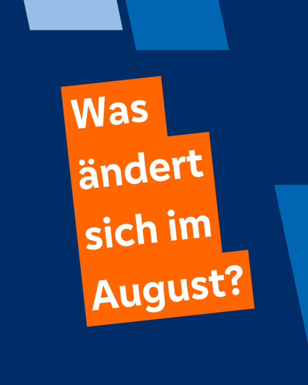 Was ändert sich im August 2026