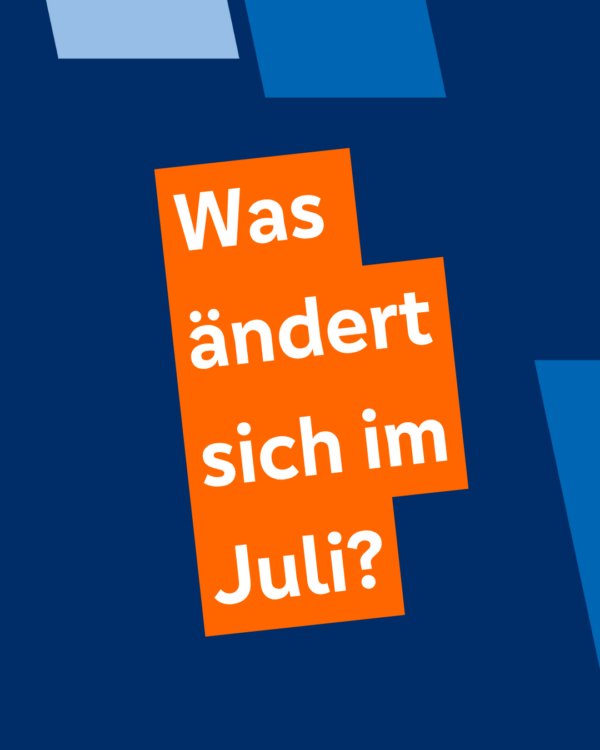 Was ändert sich im Juli 2026