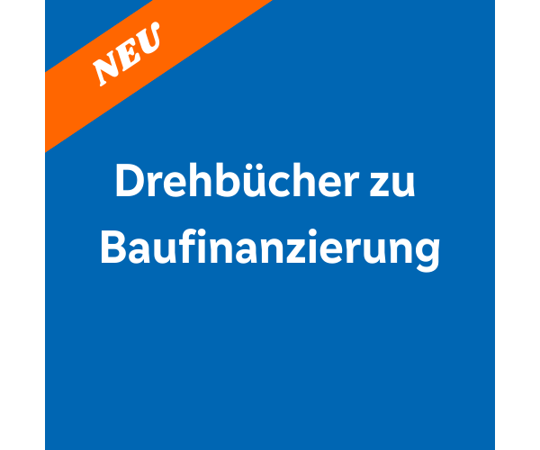 Drehbücher zu Baufinanzierung