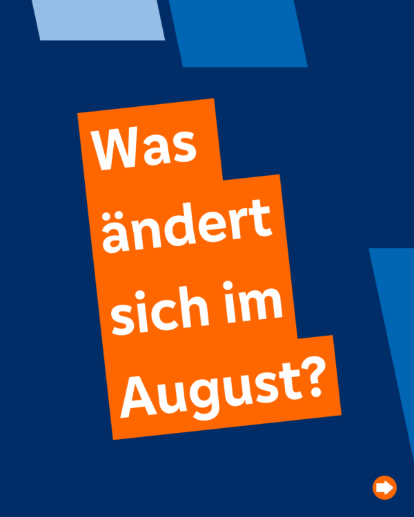 Was ändert sich im August 2025?