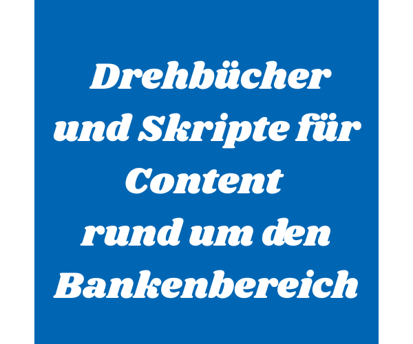 Drehbücher und Skripte Bankenbereich